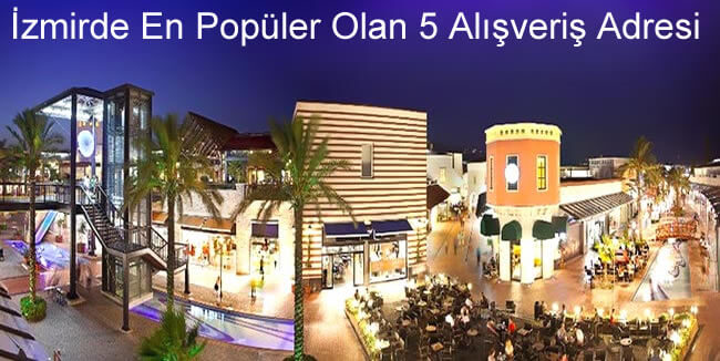 İzmirde En Popüler Olan 5 Alışveriş Adresi